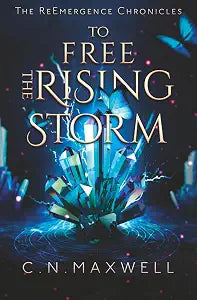 To Free the Rising Storm (The ReEmergence Chronicles)