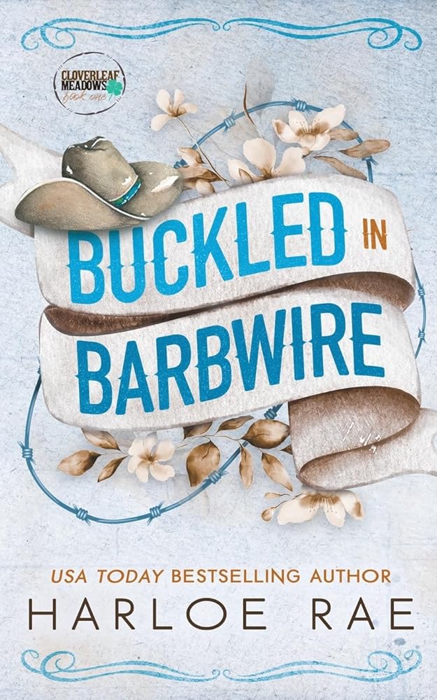 Buckled in Barbwire: An Enemies to Lovers Small Town Standalone Romance (Cloverleaf Meadows) cover image