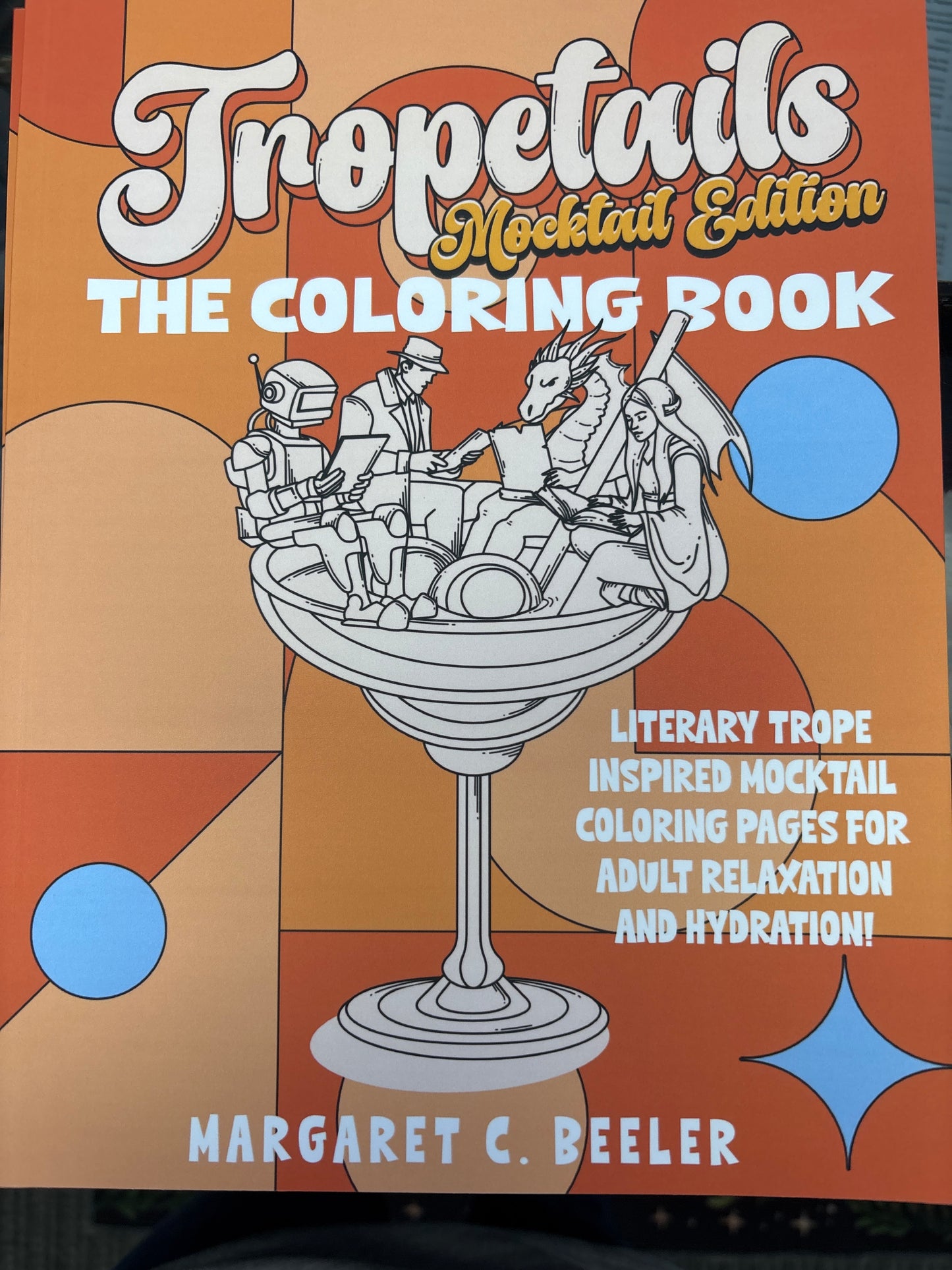 Tropetails Mocktail Edition: The Adult Coloring Book for Relaxation and Eliminating Stress with Cocktail Recipes for Bookworms