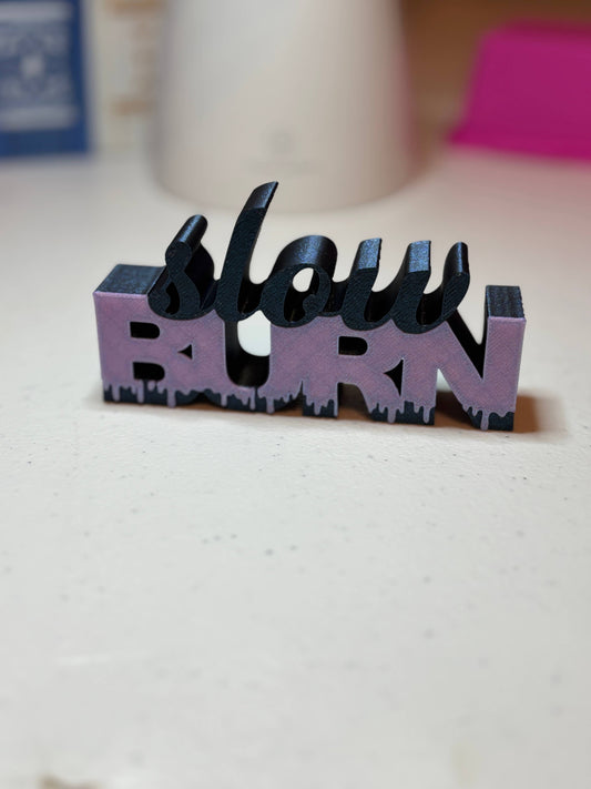 Slow Burn Sign