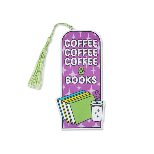 “Coffee, Coffee, Coffee, & Books” Bookmark
