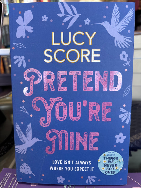 Pretend You're Mine: a fake dating small town love story from the author of Things We Never Got Over (The Benevolence Series) (UK Cover)