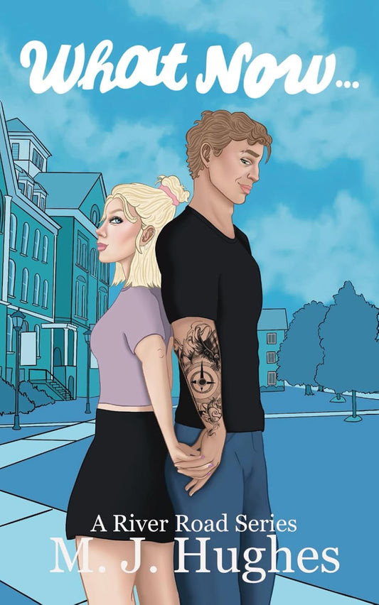 What Now (A River Road Series)