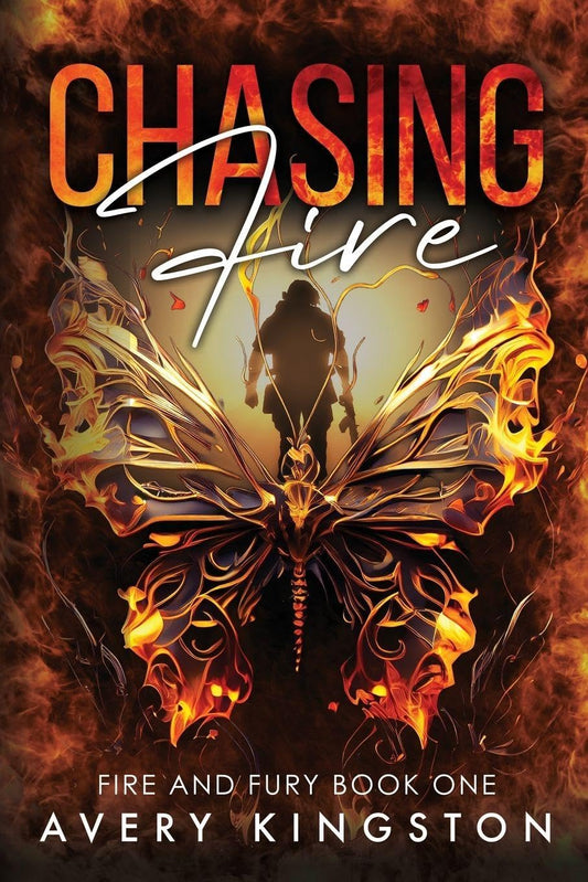 Chasing Fire: Fire and Fury Book One