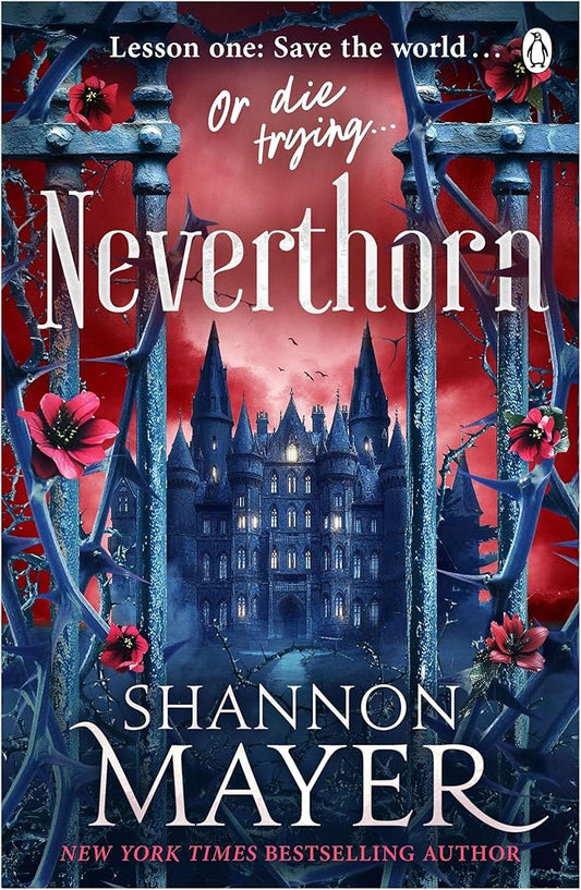 Neverthorn: A Deadly Magic school, a Brooding Professor, and a Chosen Misfit - Enter if you dare . . . cover image
