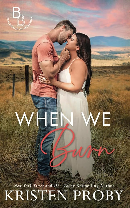 When We Burn: A Small Town, Firefighter, Single Dad Romance (The Blackwells of Montana) cover image