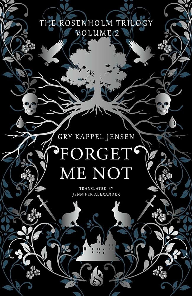 Forget Me Not: A YA Dark Academia Boarding School Thriller of Nordic Mythology, Forbidden Romance, Magic, Revenge, and Four Girls’ Fates Entwined (The Rosenholm Trilogy) cover image