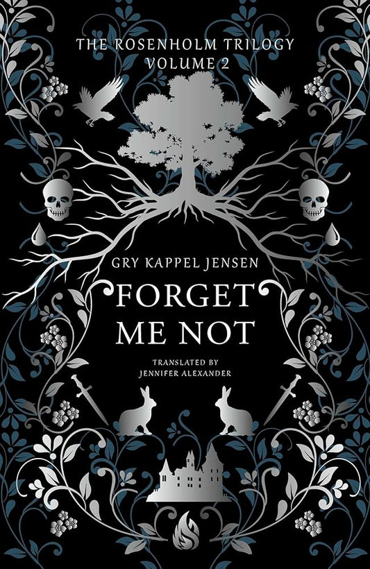 Forget Me Not: A YA Dark Academia Boarding School Thriller of Nordic Mythology, Forbidden Romance, Magic, Revenge, and Four Girls’ Fates Entwined (The Rosenholm Trilogy) cover image