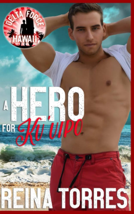 A Hero For Ku'uipo (Delta Force Hawaii) cover image