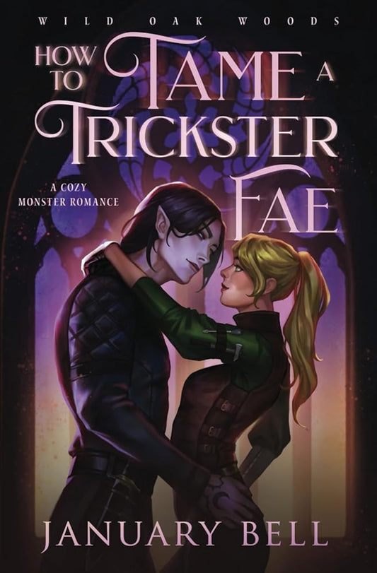 How To Tame A Trickster Fae: A Cozy Monster Fantasy Romance (Wild Oak Woods: Cozy Monster Fantasy Romance) cover image