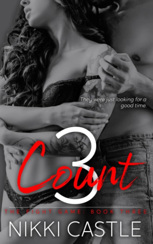 3 Count: A Friends with Benefits to Lovers Sports Romance (The Fight Game) cover image