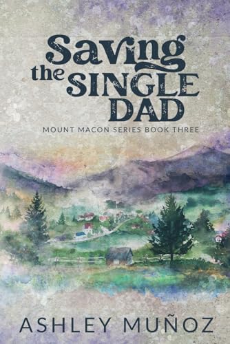 Saving the Single Dad: A Nanny Romance (Mount Macon) cover image