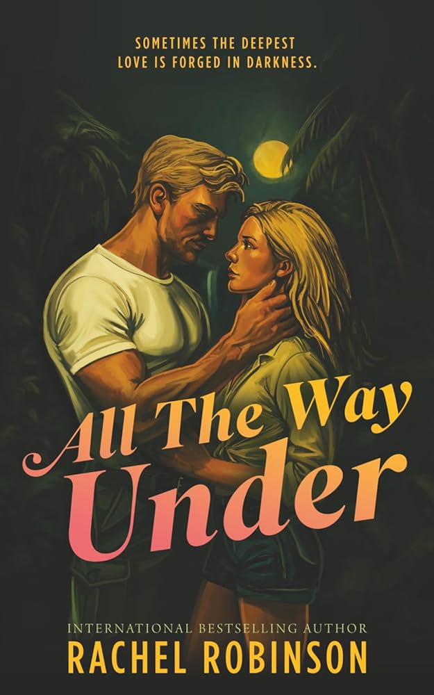 All The Way Under: An Enemies to Lovers Forced Proximity Military Romance cover image
