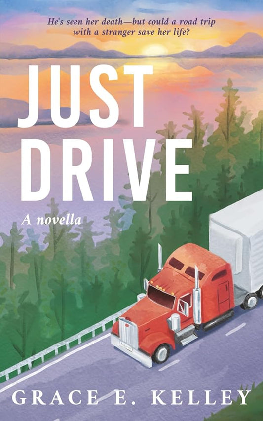 Just Drive: a speculative dark romantic comedy novella cover image