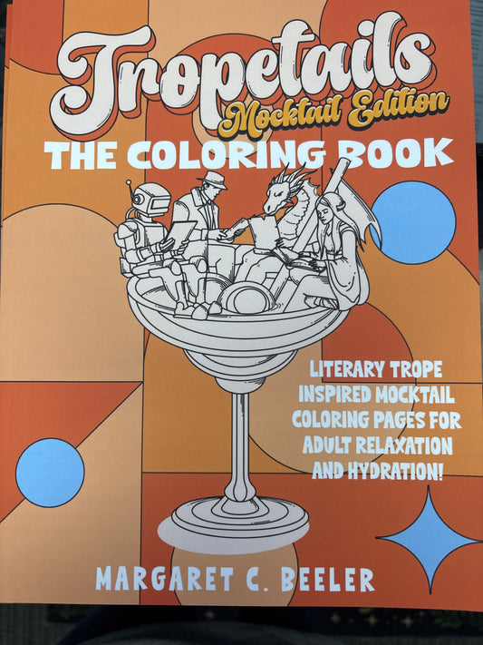 Tropetails Mocktail Edition: The Adult Coloring Book for Relaxation and Eliminating Stress with Cocktail Recipes for Bookworms