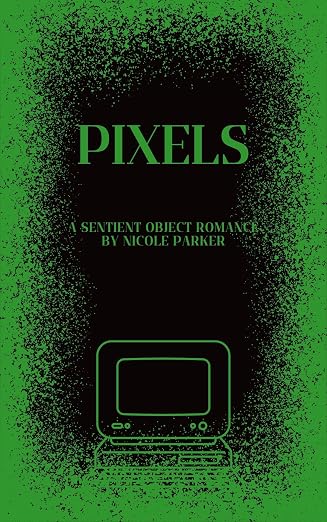 Pixels: A Sentient Object Romance (Kyleverse Book 16)