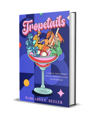 Tropetails - A Cocktail and Mocktail Recipe Book for Bookworms