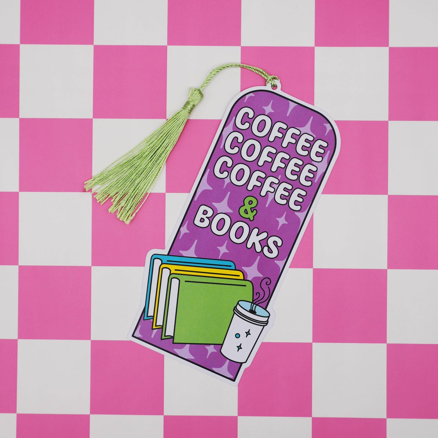 “Coffee, Coffee, Coffee, & Books” Bookmark