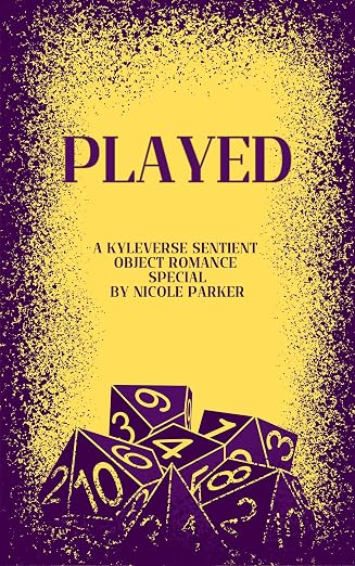 Played: A Kyleverse Sentient Object Romance Special