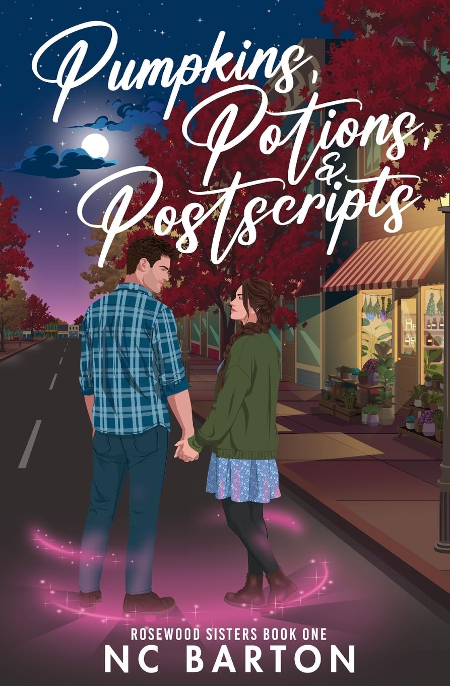 Pumpkins, Potions, & Postscripts: A cozy magical rom com (The Rosewood Sisters Series)